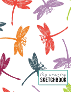 My Amazing Sketchbook: Dragonfly Pattern Cover 8,5x11 Large Sketch Book Journal, Blank Unlined Paper for Sketching, Drawing, Writing.