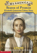 My America: Season of Promise: Elizabeth's Jamestown Colony Diary, Book Three - Hermes, Patricia