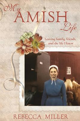 My Amish Life - Miller, Rebecca