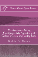 My Ancestor's Story Continues...My Ancestor's of Gabler's Creek and Valley Road: Gabler's Creek
