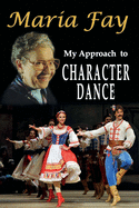 My Approach to Character Dance