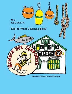 My Astoria East to West Coloring Book - Douglas, Heather