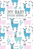 My Baby, 5 Year Journal: A Five Year Memory Journal for New Moms and Dads. Cute Llama Cover.