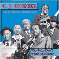 My Baby Don't Wear No Shoes - C.J. Chenier & The Red Hot Louisiana Band