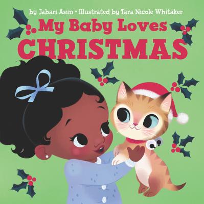 My Baby Loves Christmas: A Christmas Holiday Book for Kids - Asim, Jabari