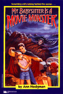 My Babysitter Is a Movie Monster: My Babysitter Is a Movie Monster