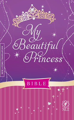 My Beautiful Princess Bible-NLT - Tyndale, and Shepherd, Sheri Rose (Contributions by)