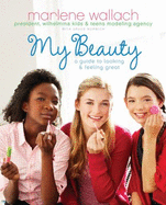 My Beauty: A Guide to Looking & Feeling Great