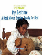 My Bedtime: A Book about Getting Ready for Bed - Feldman, Heather