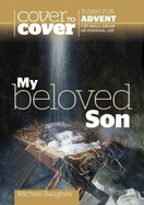 My Beloved Son: Cover to Cover Advent Study Guide