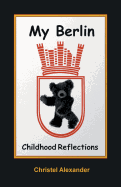 My Berlin: Childhood Reflections