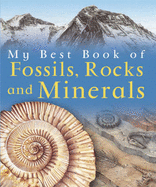 My Best Book of Fossils, Rocks and Minerals - Pellant, Chris
