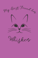 My Best Friend Has Whiskers