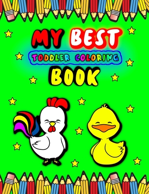 My Best Toddler Coloring Book: Fun with Animals for Kids Ages 2-4 - Quick, Martin