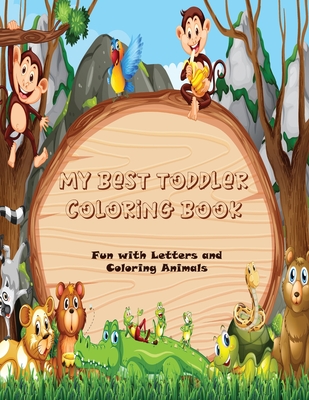 My Best Toddler Coloring Book Fun with Letters and Coloring Animals: Draw Animals and Colour Them, Write alphabet, Learn about the animals (Dimensions: 8.4 x 0.5 x 10.8 inches) - Njm, Yasser