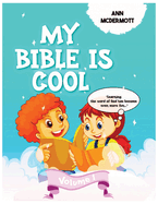 My Bible is Cool - Volume 1: Learning the word of God has become even more fun...