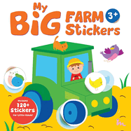 My Big Farm Sticker Book: Tractor (Ages 3+): Includes 120+ Stickers for Little Hands!