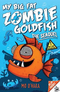 My Big Fat Zombie Goldfish 2: the Seaquel
