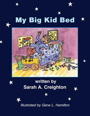 My Big Kid Bed - Creighton, Sarah A, and Thrasher, David