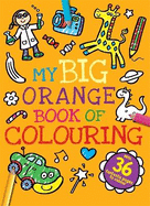 My Big Orange Book of Colouring