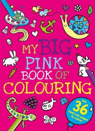 My Big Pink Book of Colouring