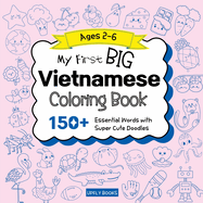 My Big Vietnamese Coloring Book for Kids: 150+ Essential First Words with Fun and Easy Doodles to Color Vietnamese-English Bilingual Edition