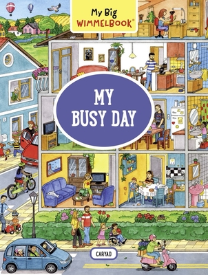 My Big Wimmelbook - My Busy Day: A Look-and-Find Book (Kids Tell the Story) - Caryad