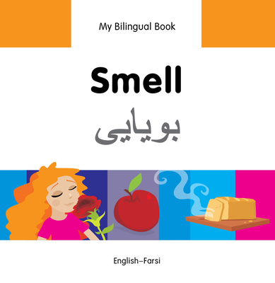 My Bilingual Book -  Smell (English-Farsi) - Milet Publishing Ltd