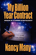 My Billion Year Contract: Memoir of a Former Scientologist