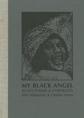 My Black Angel, Blues Poems and Portraits - Addonizio, Kim