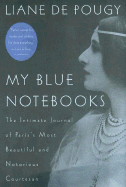 My Blue Notebooks Pa: The Intimate Journal of Paris's Most Beautiful and Notorious Courtesan