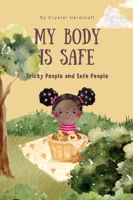 My Body is Safe: Tricky People and Safe People - Hardstaff, Crystal