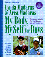 My Body, My Self for Boys: The "What's Happening to My Body?" Workbook for Boys - Madaras, Lynda, and Madaras, Area