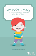 My Body's Mine: A Book on Body Boundaries and Sexual Abuse Prevention