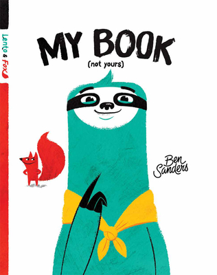 My Book (Not Yours): Lento and Fox - Book 1 - Sanders, Ben