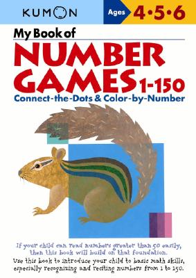 My Book of Number Games, 1-150 - Money Magazine, and Kumon Publishing, and Akaishi, Shinobu (Editor)
