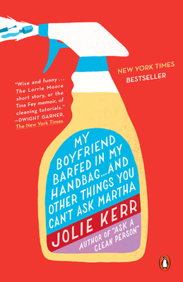 My Boyfriend Barfed in My Handbag... and Other Things You Can't Ask Martha - Kerr, Jolie