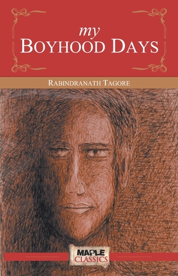 My Boyhood Days - Tagore, Rabindranath