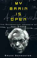 My Brain Is Open: The Mathematical Journeys of Paul Erdos