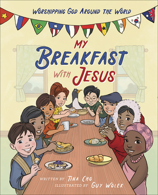 My Breakfast with Jesus: Worshipping God Around the World - Cho, Tina