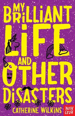 My Brilliant Life and Other Disasters - Wilkins, Catherine