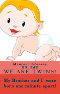 My brother and I were born one minute apart! "We are Twins"