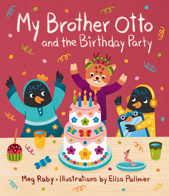 My Brother Otto and the Birthday Party - Raby, Meg
