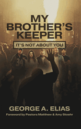 My Brother's Keeper: It's not about you