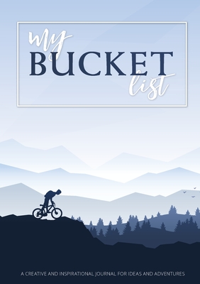My Bucket List: A Creative and Inspirational Journal for Ideas and Adventures - Blank Classic