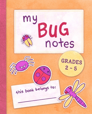 My Bug Notes: 2-5 - Stoltz, Susan R
