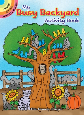 My Busy Backyard Activity Book - Newman-D'Amico, Fran