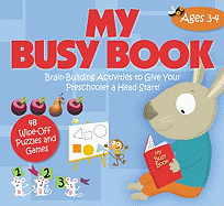 My Busy Book, Ages 3-4: Brain-Building Activities to Give Your Preschooler a Head Start!