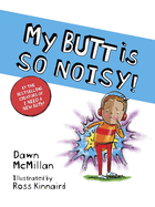 My Butt Is So Noisy!