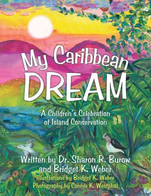 My Caribbean Dream - Burow, Sharon R, Dr., and Weber, Bridget K